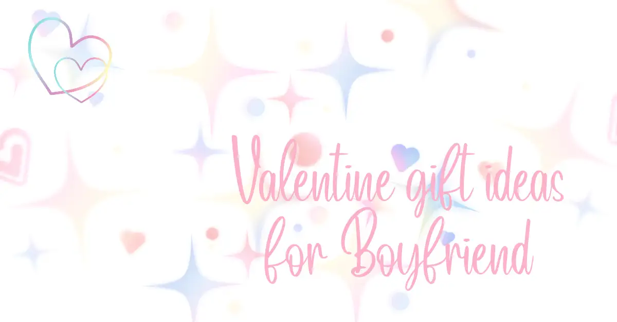 cute valentines gift ideas for boyfriend